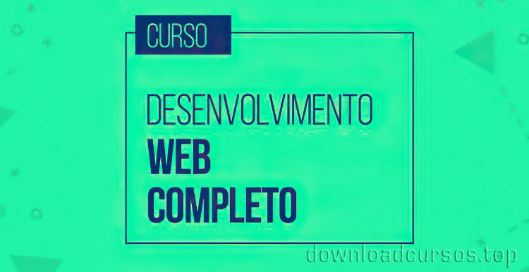 Desenvolvimento Web Completo | Download Cursos Grátis - Baixe No Melhor ...